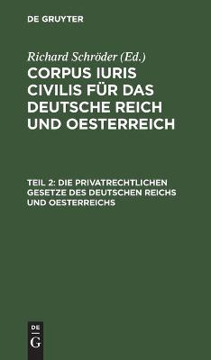 Book cover for Die Privatrechtlichen Gesetze Des Deutschen Reichs Und Oesterreichs