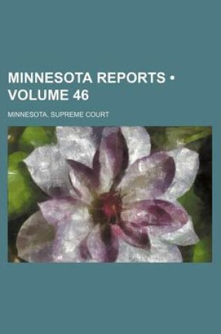 Cover of Minnesota Reports (Volume 46)