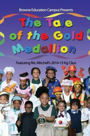 Cover of The Tale of the Gold Medallion Featuring Ms. Mitchell's 2014-15 Kg Class