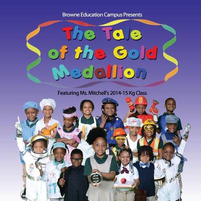 Book cover for The Tale of the Gold Medallion Featuring Ms. Mitchell's 2014-15 Kg Class