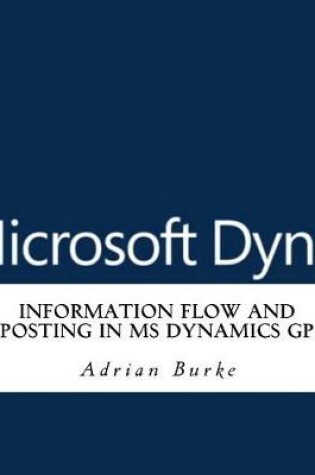 Cover of Information Flow and Posting in MS Dynamics GP