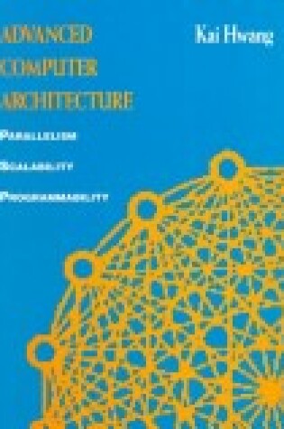 Cover of Advanced Computer Architecture for Parallel Processing