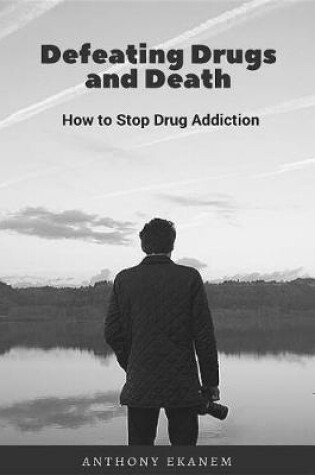 Cover of Defeating Drugs and Death