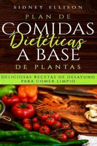 Cover of Plan de Comidas Dietéticas a Base de Plantas