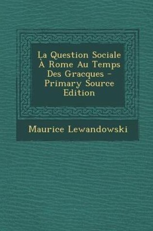 Cover of La Question Sociale a Rome Au Temps Des Gracques
