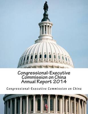 Book cover for Congressional-Executive Commission on China Annual Report 2014