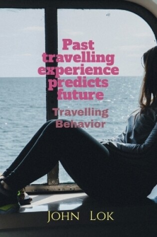 Cover of Past travelling experience predicts future