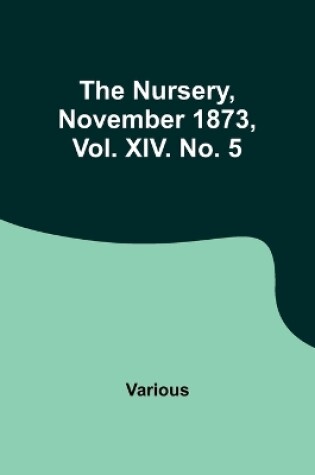 Cover of The Nursery, November 1873, Vol. XIV. No. 5
