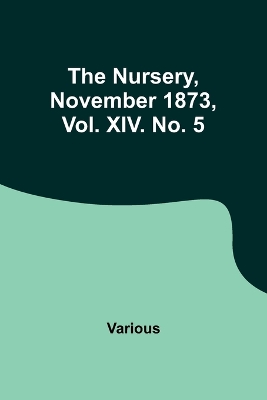 Book cover for The Nursery, November 1873, Vol. XIV. No. 5