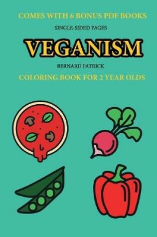 Cover of Coloring Book for 2 Year Olds (Veganism)