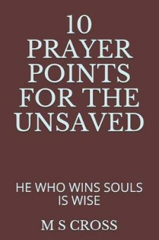 Cover of 10 Prayer Points for the Unsaved