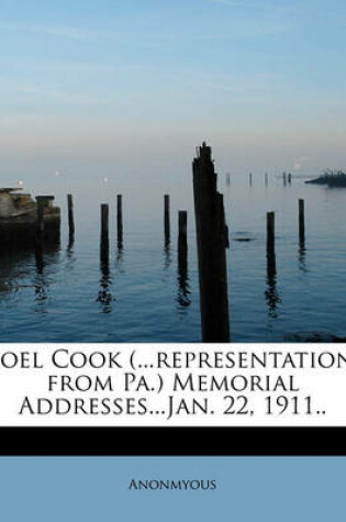 Cover of Joel Cook (...Representation from Pa.) Memorial Addresses...Jan. 22, 1911..