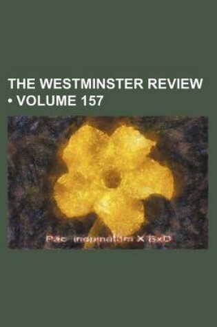 Cover of The Westminster Review (Volume 157)