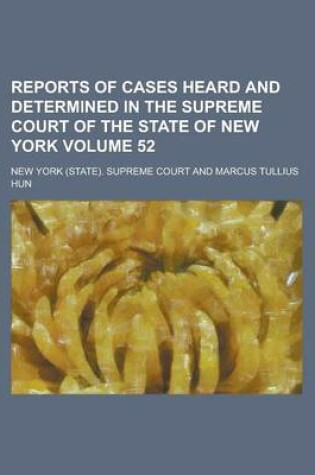 Cover of Reports of Cases Heard and Determined in the Supreme Court of the State of New York Volume 52