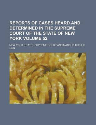 Book cover for Reports of Cases Heard and Determined in the Supreme Court of the State of New York Volume 52