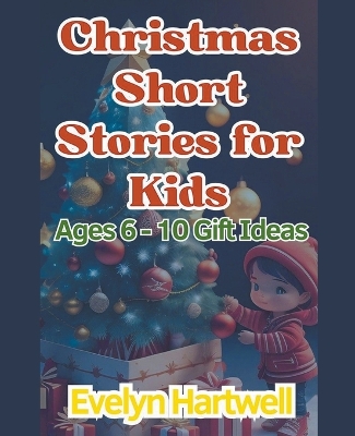 Book cover for Christmas Short Stories for Kids Ages 6 - 10 Gift Ideas