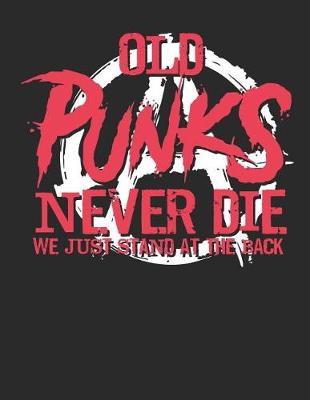 Cover of Old Punks Never Die We Just Stand at the Back