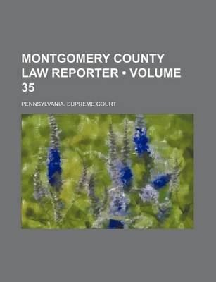 Book cover for Montgomery County Law Reporter (Volume 35)