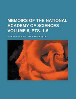 Book cover for Memoirs of the National Academy of Sciences Volume 5, Pts. 1-5