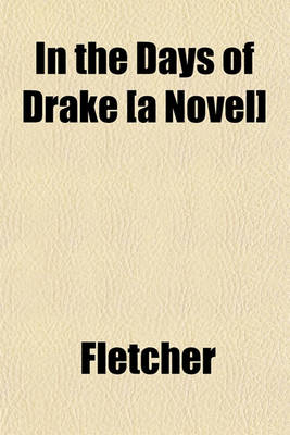 Book cover for In the Days of Drake [A Novel]