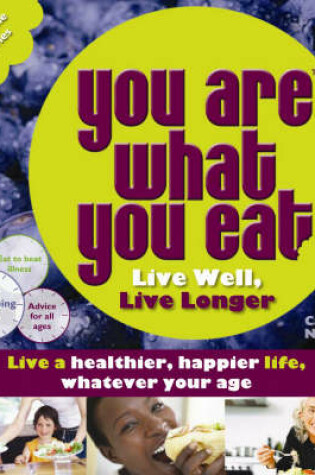 Cover of You Are What You Eat: Live Well, Live Longer