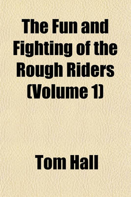 Book cover for The Fun and Fighting of the Rough Riders (Volume 1)