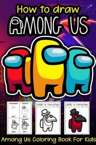 Cover of How to draw Among Us and coloring book for kids