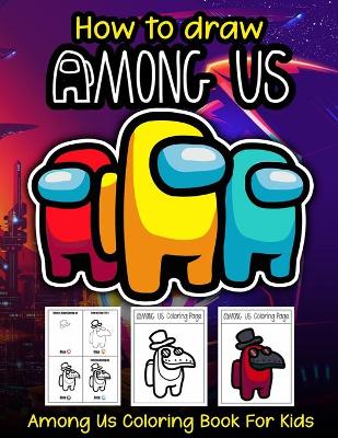 Book cover for How to draw Among Us and coloring book for kids