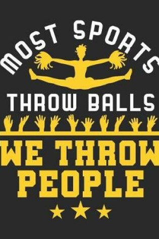 Cover of Most Sports Throw Balls We Throw People