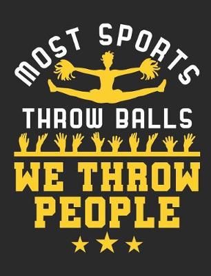 Book cover for Most Sports Throw Balls We Throw People