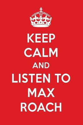 Book cover for Keep Calm and Listen to Max Roach