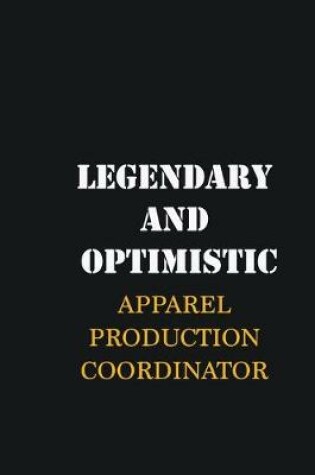 Cover of Legendary and Optimistic Apparel Production Coordinator