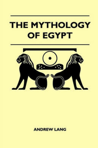 Cover of The Mythology Of Egypt