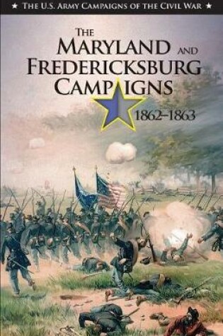 Cover of The Maryland and Fredericksburg Campaigns, 1862-1863