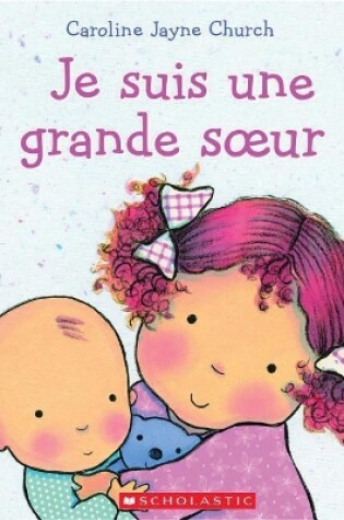 Cover of Je Suis Une Grande Soeur