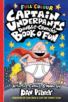 Book cover for Captain Underpants Double Crunchy Book o'Fun (Full Colour)