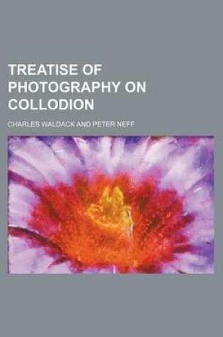 Cover of Treatise of Photography on Collodion