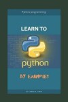 Book cover for Learn to Python programming by examples