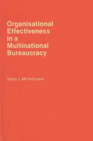 Cover of Organizational Effectiveness in a Multinational Bureaucracy