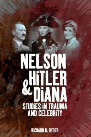 Cover of Nelson, Hitler and Diana: Studies in Trauma and Celebrity