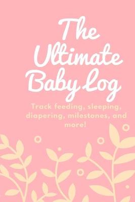 Book cover for The Ultimate Baby Log