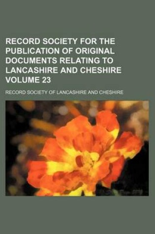 Cover of Record Society for the Publication of Original Documents Relating to Lancashire and Cheshire Volume 23