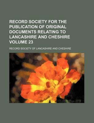 Book cover for Record Society for the Publication of Original Documents Relating to Lancashire and Cheshire Volume 23