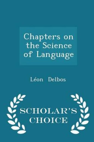 Cover of Chapters on the Science of Language - Scholar's Choice Edition