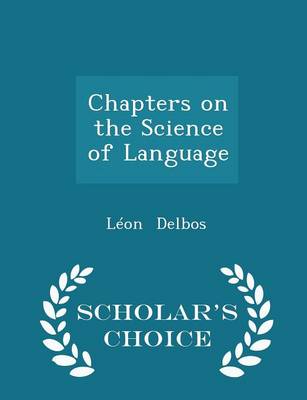 Book cover for Chapters on the Science of Language - Scholar's Choice Edition