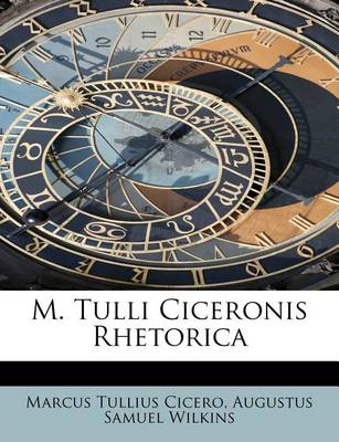 Book cover for M. Tulli Ciceronis Rhetorica