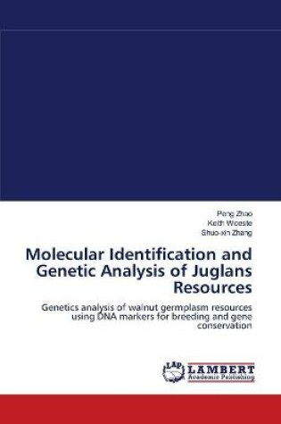 Cover of Molecular Identification and Genetic Analysis of Juglans Resources