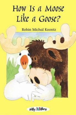 Cover of How Is a Moose Like a Goose