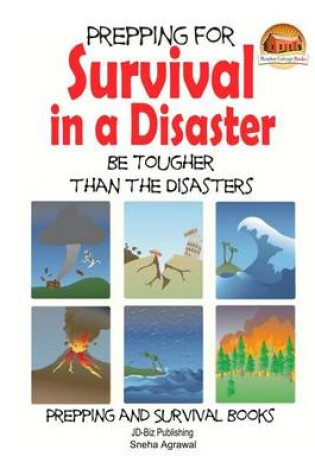 Cover of Prepping for Survival in a Disaster - Be Tougher than the Disasters