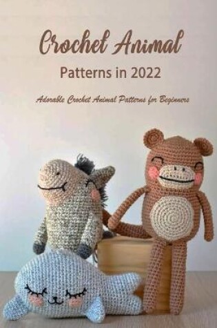 Cover of Crochet Animal Patterns in 2022